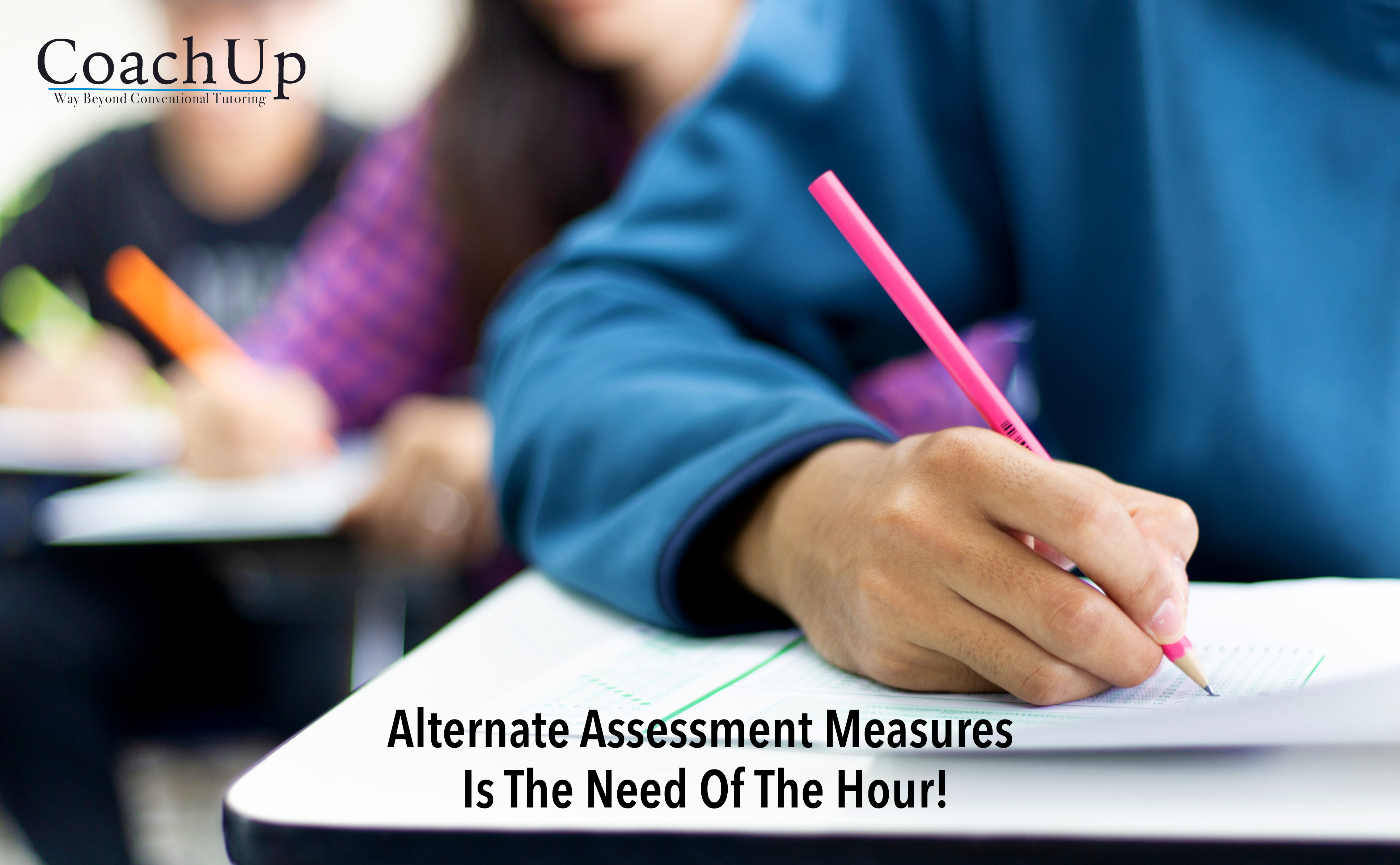 Alternative Assessment Measures – Need Of The Hour!