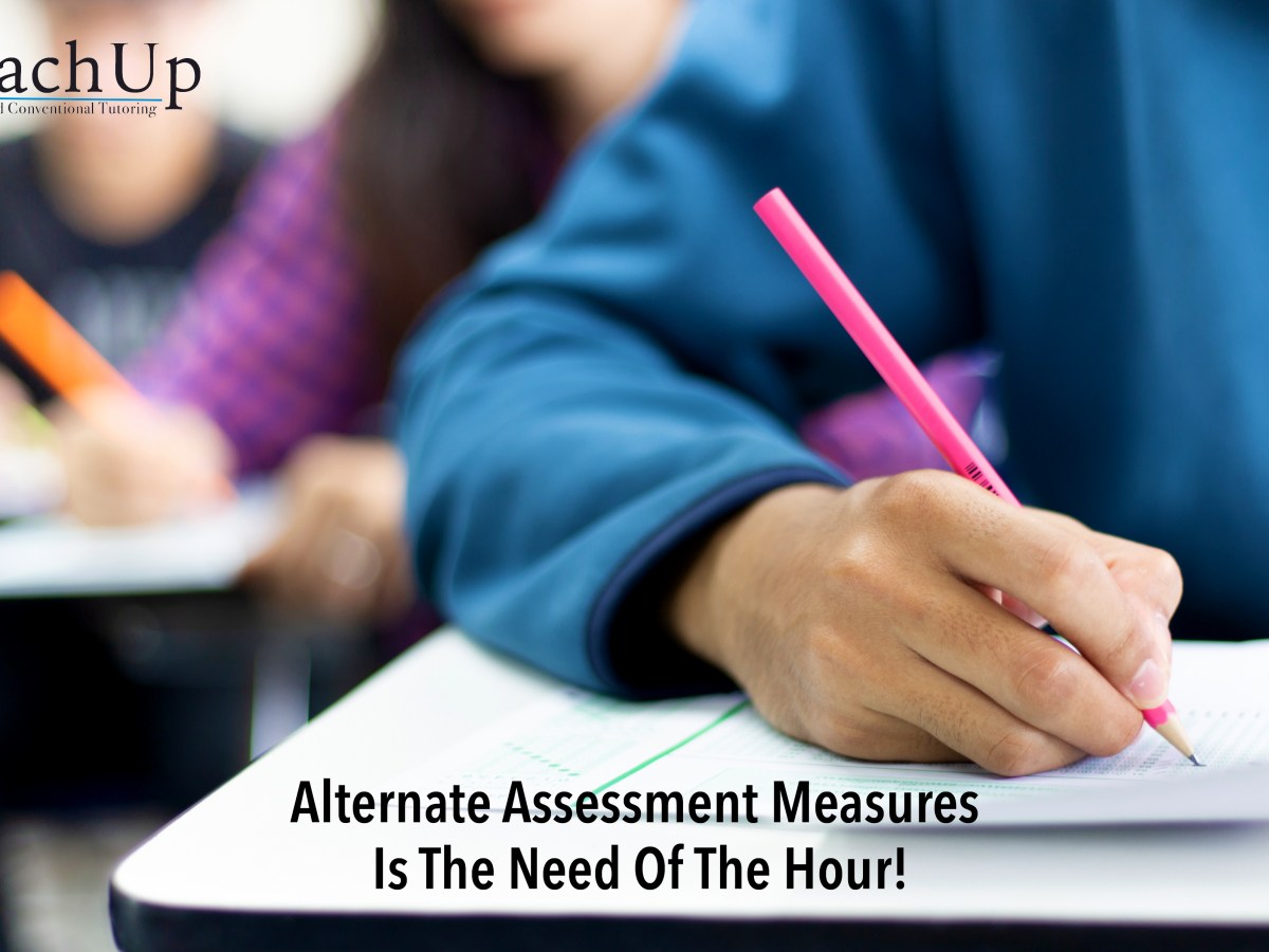 Alternative Assessment Measures – Need Of The&nbsp;Hour!